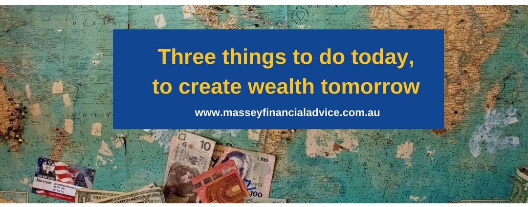 3 things to do today to create wealth tomorrow