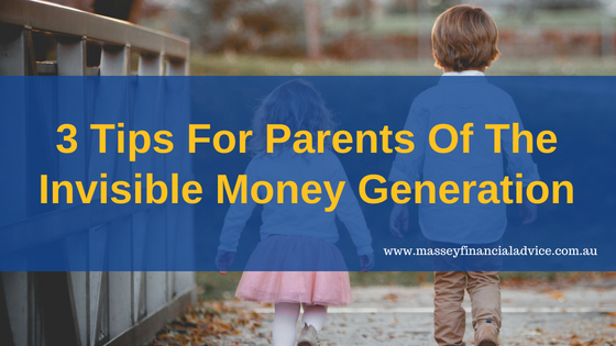 3 Tips For Parents of the Invisible Money Generation